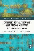 Catholic Social Thought and Prison Ministry