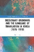 Missionary Grammars and the Language of Translation in Korea (1876–1910)