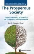 The Prosperous Society: From Economics Of Sarcity To Economics Of Abundance