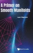 Primer On Smooth Manifolds, A