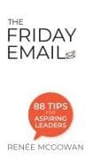 Friday Email, The: 88 Tips For Aspiring Leaders