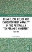 Evangelical Belief and Enlightenment Morality in the Australian Temperance Movement