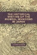 The Historical Writing of the Mongol Invasions in Japan