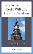 Kierkegaard on God’s Will and Human Freedom