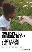 Multispecies Thinking in the Classroom and Beyond