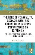 The Role of Coloniality, Decoloniality, and Education in Shaping Perspectives on Extremism