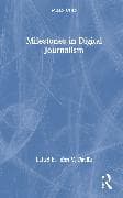 Milestones in Digital Journalism