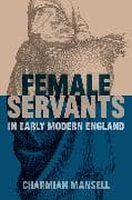 Female Servants in Early Modern England