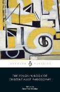 The Penguin Book of Existentialist Philosophy