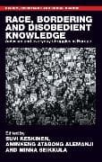 Race, Bordering and Disobedient Knowledge