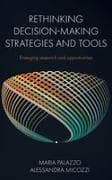 Rethinking Decision-Making Strategies and Tools