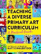 Teaching a Diverse Primary Art Curriculum