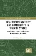 Data Representativity and Granularity in Spanish Syntax