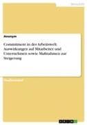 Commitment in der Arbeitswelt. Auswirkungen auf Mitarbeiter und Unternehmen sowie Maßnahmen zur Steigerung