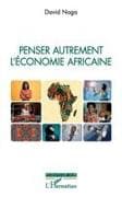 Penser autrement l'économie africaine