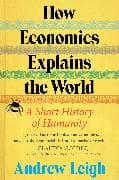 How Economics Explains the World