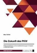 Die Zukunft des PKW. Wettbewerbsfähigkeit von Brennstoffzellenfahrzeugen im Vergleich zu Batteriefahrzeugen