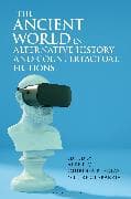 The Ancient World in Alternative History and Counterfactual Fictions