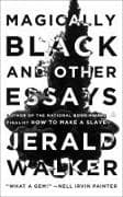 Magically Black and Other Essays
