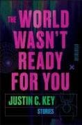 The World Wasn't Ready for You
