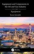 Equipment and Components in the Oil and Gas Industry Volume 1