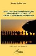 L'effectivité des libertés publiques dans un contexte de lutte contre le terrorisme au Cameroun