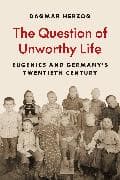 The Question of Unworthy Life