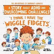 I Think I Have the Wiggle Fidgets