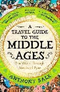 A Travel Guide to the Middle Ages