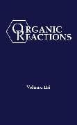 Organic Reactions, Volume 116