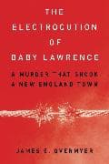 The Electrocution of Baby Lawrence