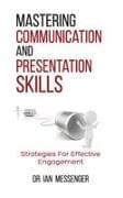 Mastering Communication and Presentation Skills