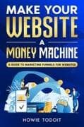 Make Your Website a Money Machine