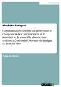 Communication sensible au genre pour le changement de comportement et le maintien de la jeune fille dans le tissu scolaire à Kombissiri (Province de Bazèga) au Burkina Faso