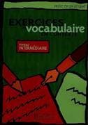 Exercices de Vocabulaire en Contexte, niveau Intermédiare