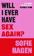 Will I Ever Have Sex Again?