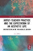 Artist-Teacher Practice and the Expectation of an Aesthetic Life