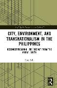 City, Environment, and Transnationalism in the Philippines