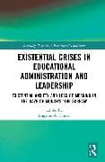 Existential Crises in Educational Administration and Leadership