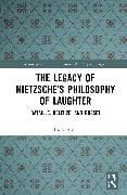 The Legacy of Nietzsche’s Philosophy of Laughter