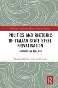 Politics and Rhetoric of Italian State Steel Privatisation