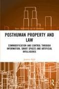 Posthuman Property and Law