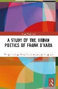 A Study of the Urban Poetics of Frank O’Hara