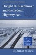 Dwight D. Eisenhower and the Federal Highway ACT