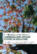 The Bloomsbury Handbook of Caribbean and African Studies in Education