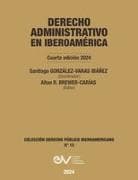DERECHO ADMINISTRATIVO EN IBEROAMERICA, 4a Edición 2024