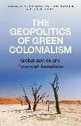 The Geopolitics of Green Colonialism