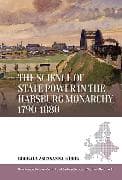 The Science of State Power in the Habsburg Monarchy, 1790-1880