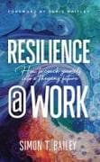 Resilience@work: How to Coach Yourself Into a Thriving Future