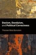 Daoism, Dandyism, and Political Correctness